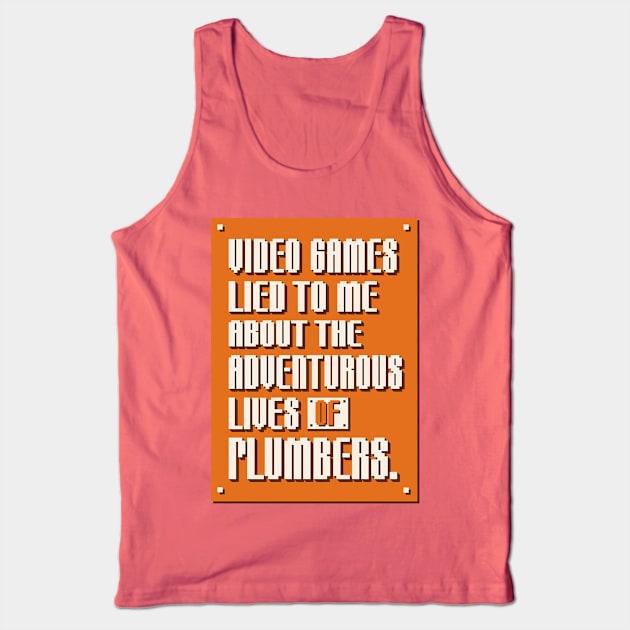 Video Games Lied to Me Tank Top by Made With Awesome